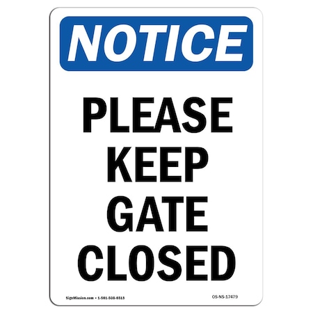 Signmission Safety Sign, OSHA Notice, 24" Height, Please Keep Gate Closed Sign, Portrait OS-NS-D-1824-V-17479